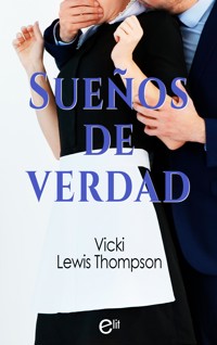 Sueños de verdad - Vicki Lewis Thompson - E-Book