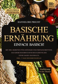 Basische Ernährung – Einfach Basisch! - Hannelore Precht - E-Book