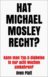 Hat Michael Mosley recht? - Sven Platt - E-Book