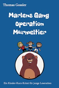 Marlens Gang Operation Murmeltier - Thomas Gossler - E-Book