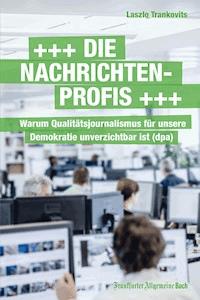 Die Nachrichtenprofis - Laszlo Trankovits - E-Book