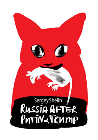 Russia After Putin and Trump - Сергей Шелин - E-Book