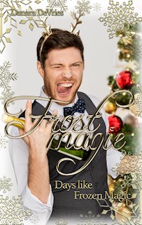 Frostmagie - Days like Frozen Magic - Danara DeVries - E-Book