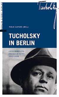 Tucholsky in Berlin -  - E-Book