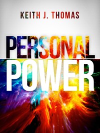 Personal Power - Keith J. Thomas - E-Book