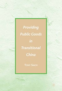 Providing Public Goods in Transitional China - A. Saich - E-Book