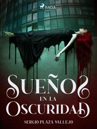 Sueños en la oscuridad - Sergio Plaza - E-Book