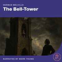 The Bell-Tower - Herman Melville. - Hörbuch