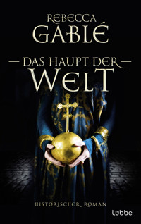 Das Haupt der Welt - Rebecca Gablé - E-Book