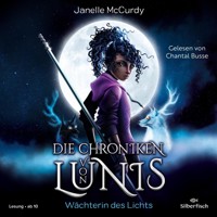 Die Chroniken von Lunis – Wächterin des Lichts (Die Chroniken von Lunis 1) - Janelle McCurdy - Hörbuch
