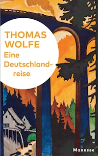 Eine Deutschlandreise - Thomas Wolfe - E-Book