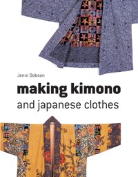 Making Kimono and Japanese Clothes - Jenni Dobson - E-Book