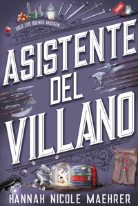 Asistente del villano - Hannah Nicole Maehrer - E-Book