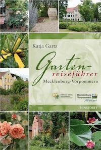 Gartenreiseführer Mecklenburg-Vorpommern - Katja Gartz - E-Book
