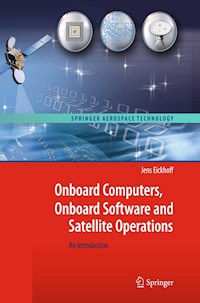 Onboard Computers, Onboard Software and Satellite Operations - Jens Eickhoff - E-Book