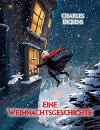 Eine Weihnachtsgeschichte - Charles Dickens - E-Book
