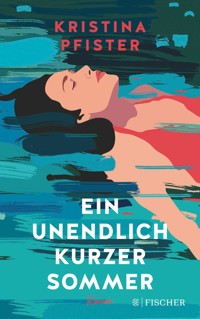 Ein unendlich kurzer Sommer - Kristina Pfister - E-Book