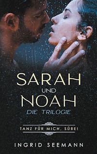 Sara und Noah - Die Trilogie - Ingrid Seemann - E-Book
