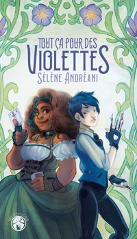 Tout ça pour des violettes ! - Sélène Andréani - E-Book