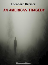 An American Tragedy - Theodore Dreiser - E-Book