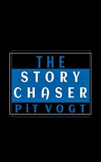The Story Chaser - Pit Vogt - E-Book