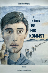 Je näher du mir kommst - Joachim Heyna - E-Book