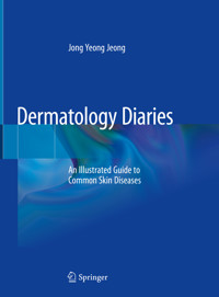 Dermatology Diaries - Jong Yeong Jeong - E-Book