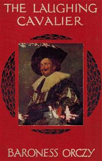 The Laughing Cavalier - Baroness Orczy - E-Book