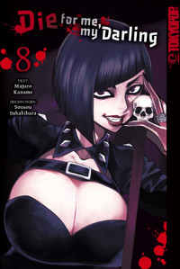 Die for me, my Darling, Band 08 - Majuro Kaname - E-Book