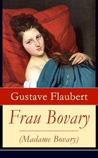Frau Bovary (Madame Bovary) - Gustave Flaubert - E-Book