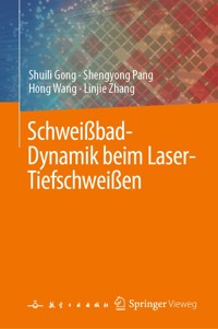 Schweißbad-Dynamik beim Laser-Tiefschweißen - Shuili Gong - E-Book