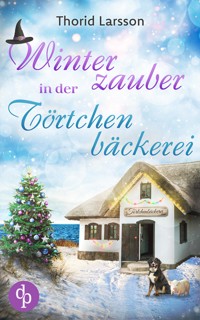 Winterzauber in der Törtchenbäckerei - Thorid Larsson - E-Book