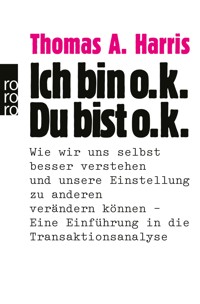 Ich bin o.k. - Du bist o.k. - Thomas A. Harris - E-Book