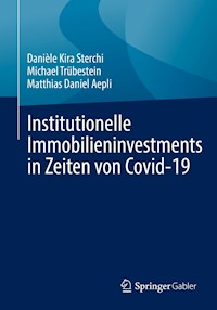 Institutionelle Immobilieninvestments in Zeiten von Covid-19 - Danièle Kira Sterchi - E-Book