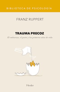Trauma precoz - Franz Ruppert - E-Book