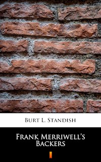 Frank Merriwell’s Backers - Burt L. Standish - E-Book