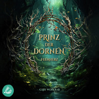 Prinz der Dornen: Feenherz - Gaby Wohlrab - Hörbuch