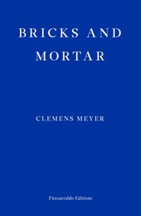 Bricks and Mortar - Clemens Meyer - E-Book