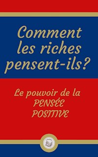 Comment les riches pensent-ils? - LIBROTEKA - E-Book