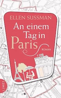 An einem Tag in Paris - Ellen Sussman - E-Book