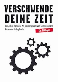 Verschwende Deine Zeit - Julian Pörksen - E-Book + Hörbuch
