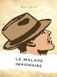 Le Malade imaginaire - Jean-Baptiste Poquelin Molière - E-Book