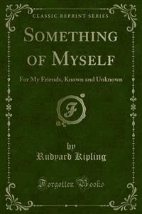 Something of Myself - Rudyard Kipling - E-Book