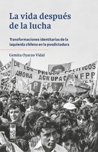 La vida después de la lucha - Gemita Oyarzo Vidal - E-Book