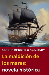 La maldición de los mares: novela histórica - Alfred Bekker - E-Book