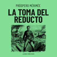 La toma del reducto - Próspero Mérimée - Hörbuch