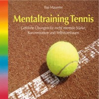 Mentaltraining Tennis - Geführte Übungen für mehr mentale Stärke, Konzentration und Selbstvertrauen (Ungekürzt) - Ilse Mauerer - Hörbuch