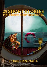 25 Short Stories for Cruise Ship Travelers - Christian Stahl - E-Book