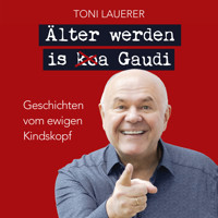 Älter werden is (ko)a Gaudi. - Lauerer Toni - Hörbuch