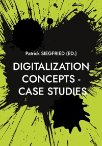 Digitalization Concepts - Case Studies -  - E-Book